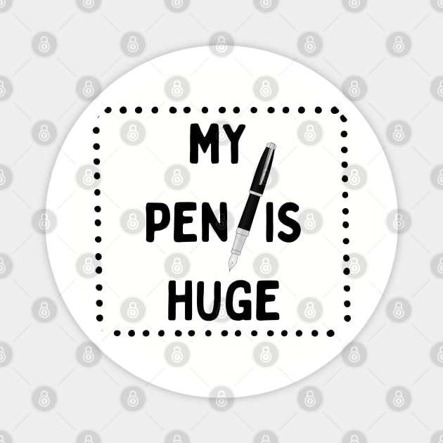 My 'Pen' Is Huge | Boys’ Night Out | Party Time Magnet by akastardust